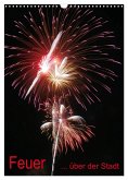 Feuer... über der Stadt (Wandkalender 2025 DIN A3 hoch), CALVENDO Monatskalender
