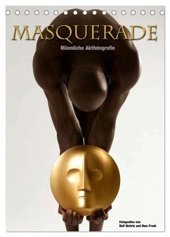 Masquerade - Männliche Aktfotografie (Tischkalender 2025 DIN A5 hoch), CALVENDO Monatskalender