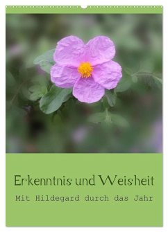 Erkenntnis und Weisheit - Hildegard von Bingen (Wandkalender 2025 DIN A2 hoch), CALVENDO Monatskalender - Calvendo;Bergmann, Christine