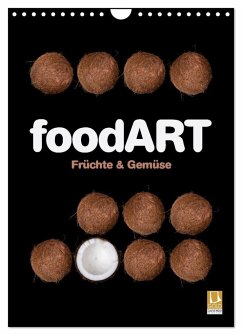 foodART - Früchte und Gemüse (Wandkalender 2025 DIN A4 hoch), CALVENDO Monatskalender - Calvendo;Krätschmer, Marion