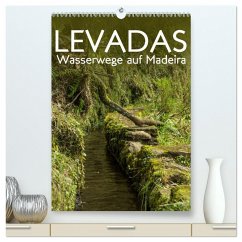 Levadas - Wasserwege auf Madeira (hochwertiger Premium Wandkalender 2025 DIN A2 hoch), Kunstdruck in Hochglanz