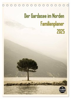 Der Gardasee im Norden - Familienplaner 2025 (Tischkalender 2025 DIN A5 hoch), CALVENDO Monatskalender - Calvendo;Rost, Sebastian