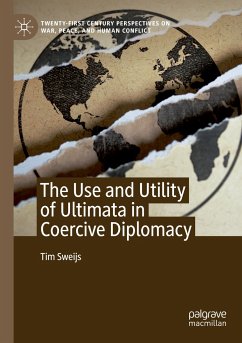 The Use and Utility of Ultimata in Coercive Diplomacy - Sweijs, Tim