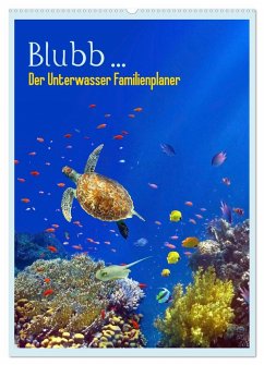 Blubb ... Der Unterwasser Familienplaner (Wandkalender 2025 DIN A2 hoch), CALVENDO Monatskalender - Calvendo;Melz, Tina