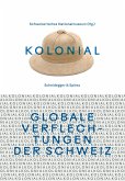 kolonial - Globale Verflechtungen der Schweiz