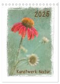 Kunstwerk Natur (Tischkalender 2025 DIN A5 hoch), CALVENDO Monatskalender