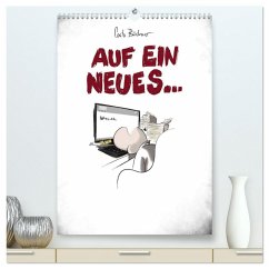 Carlo Büchner - AUF EIN NEUES... (hochwertiger Premium Wandkalender 2025 DIN A2 hoch), Kunstdruck in Hochglanz - Calvendo;Büchner, Carlo