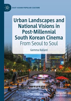 Urban Landscapes and National Visions in Post-Millennial South Korean Cinema - Ballard, Gemma