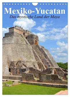 Das mystische Land der Maya. Mexiko-Yucatan (Wandkalender 2025 DIN A4 hoch), CALVENDO Monatskalender - Calvendo;Stanzer, Elisabeth