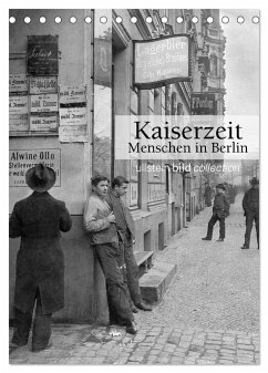 Kaiserzeit - Menschen in Berlin (Tischkalender 2025 DIN A5 hoch), CALVENDO Monatskalender