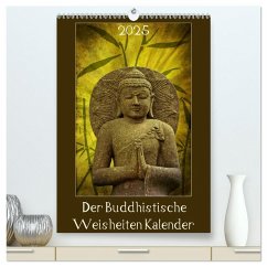 Der Buddhistische Weisheiten Kalender (hochwertiger Premium Wandkalender 2025 DIN A2 hoch), Kunstdruck in Hochglanz - Calvendo;Dölling, AD DESIGN Photo + PhotoArt, Angela