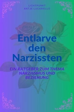 Entlarve den Narzissten - Lucariello, Antje