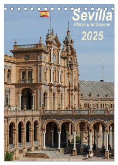 Sevilla, Plätze und Gassen 2025 (Tischkalender 2025 DIN A5 hoch), CALVENDO Monatskalender - Calvendo;Schultes, Michael