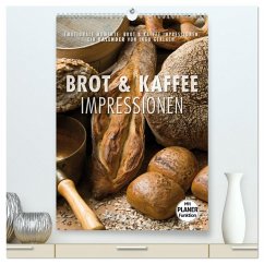 Emotionale Momente: Brot und Kaffee Impressionen (hochwertiger Premium Wandkalender 2025 DIN A2 hoch), Kunstdruck in Hochglanz