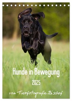 Hunde in Bewegung 2025 von Tierfotografie Bischof (Tischkalender 2025 DIN A5 hoch), CALVENDO Monatskalender - Calvendo;Bischof, Tierfotografie