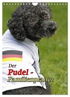 Der Pudel-Familienplaner (Wandkalender 2025 DIN A4 hoch), CALVENDO Monatskalender