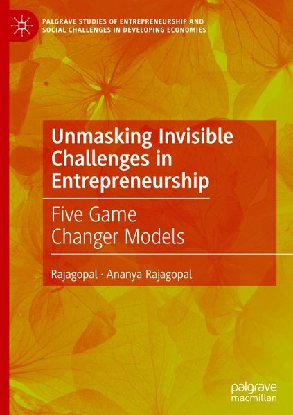 Unmasking Invisible Challenges in Entrepreneurship Unmasking Invisible Challenges in Entrepreneurship