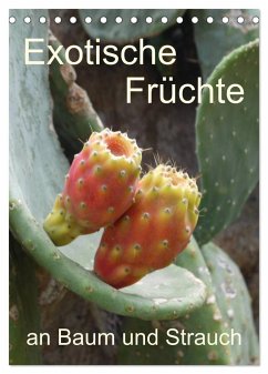 Exotische Früchte an Baum und Strauch (Tischkalender 2025 DIN A5 hoch), CALVENDO Monatskalender - Calvendo;Goldscheider, Stefanie