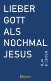 Lieber Gott als nochmal Jesus