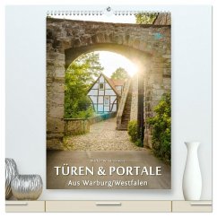 Türen und Portale aus Warburg/Westfalen (hochwertiger Premium Wandkalender 2025 DIN A2 hoch), Kunstdruck in Hochglanz