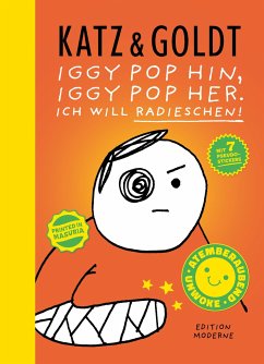 Iggy Pop hin, Iggy Pop her. Ich will Radieschen! - Katz, Stephan;Goldt, Max