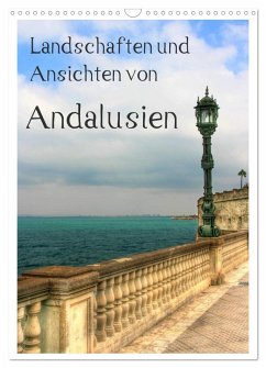 Landschaften und Ansichten von Andalusien (Wandkalender 2025 DIN A3 hoch), CALVENDO Monatskalender