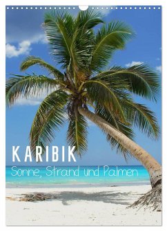 Karibik - Sonne, Strand und Palmen (Wandkalender 2025 DIN A3 hoch), CALVENDO Monatskalender