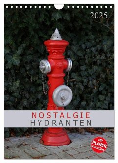 Nostalgie Hydranten (Wandkalender 2025 DIN A4 hoch), CALVENDO Monatskalender