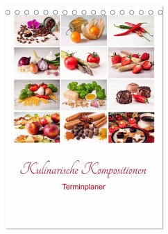Kulinarische Kompositionen - Terminplaner (Tischkalender 2025 DIN A5 hoch), CALVENDO Monatskalender