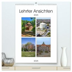 LEHRTER ANSICHTEN (hochwertiger Premium Wandkalender 2025 DIN A2 hoch), Kunstdruck in Hochglanz