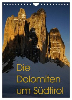 Die Dolomiten um Südtirol (Wandkalender 2025 DIN A4 hoch), CALVENDO Monatskalender - Calvendo;Piet