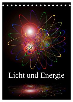 Licht und Energie (Tischkalender 2025 DIN A5 hoch), CALVENDO Monatskalender