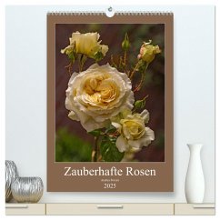 Zauberhafte Rosen (hochwertiger Premium Wandkalender 2025 DIN A2 hoch), Kunstdruck in Hochglanz