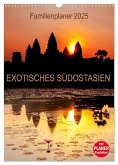 EXOTISCHES SÜDOSTASIEN - Familienplaner 2025 (Wandkalender 2025 DIN A3 hoch), CALVENDO Monatskalender