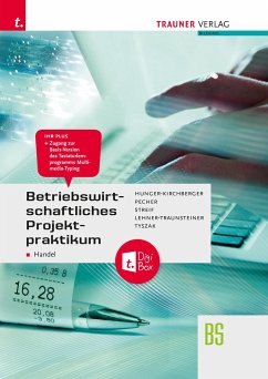 Betriebswirtschaftliches Projektpraktikum für den Handel + TRAUNER-DigiBox - Hunger-Kirchberger, Barbara;Pecher, Kurt;Streif, Markus