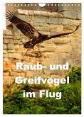 Raub- und Greifvögel im Flug (Wandkalender 2025 DIN A4 hoch), CALVENDO Monatskalender