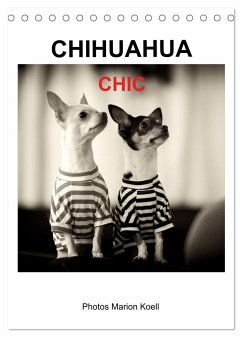 CHIHUAHUA CHIC Photos Marion Koell (Tischkalender 2025 DIN A5 hoch), CALVENDO Monatskalender - Calvendo;Koell, Marion