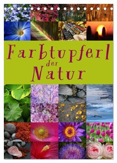 Farbtupferl der Natur (Tischkalender 2025 DIN A5 hoch), CALVENDO Monatskalender