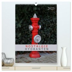 Nostalgie Hydranten (hochwertiger Premium Wandkalender 2025 DIN A2 hoch), Kunstdruck in Hochglanz - Calvendo;Schnellewelten