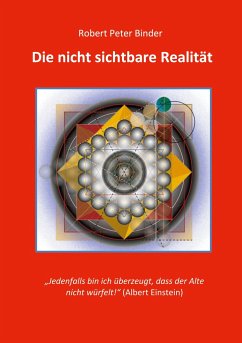 Die nicht sichtbare Realität - Binder, Robert Peter