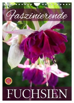 Faszinierende Fuchsien (Wandkalender 2025 DIN A4 hoch), CALVENDO Monatskalender - Calvendo;Cross, Martina