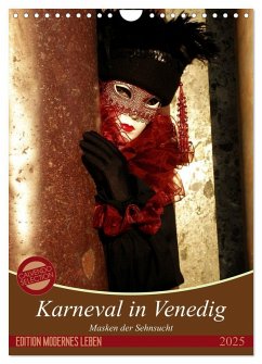 Masken der Sehnsucht - Karneval in Venedig (Wandkalender 2025 DIN A4 hoch), CALVENDO Monatskalender - Calvendo;Kästner, Gerwin