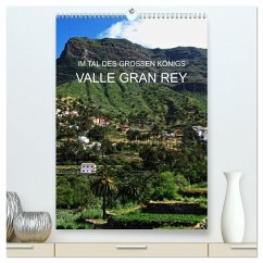 Im Tal des großen Königs - Valle Gran Rey (hochwertiger Premium Wandkalender 2025 DIN A2 hoch), Kunstdruck in Hochglanz - Calvendo;Ganz, Andrea