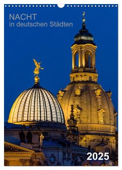 Nacht in deutschen Städten (Wandkalender 2025 DIN A3 hoch), CALVENDO Monatskalender - Calvendo;Seethaler, Thomas