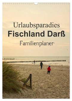 Urlaubsparadies Fischland Darß - Familienplaner (Wandkalender 2025 DIN A3 hoch), CALVENDO Monatskalender