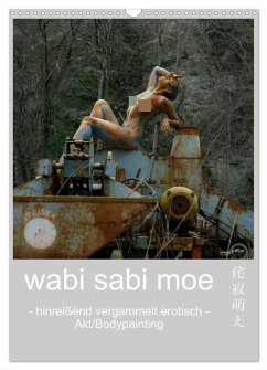 wabi sabi moe - hinreißend vergammelt erotisch - Akt/Bodypainting (Wandkalender 2025 DIN A3 hoch), CALVENDO Monatskalender