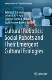 Cultural Robotics: Social Robots and Their Emergent Cultural Ecologies