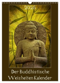 Der Buddhistische Weisheiten Kalender (Wandkalender 2025 DIN A3 hoch), CALVENDO Monatskalender