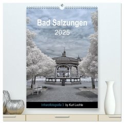 Infrarotfotografie 3 by Kurt Lochte - Bad Salzungen (hochwertiger Premium Wandkalender 2025 DIN A2 hoch), Kunstdruck in Hochglanz - Calvendo;Lochte, Kurt