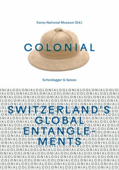 colonial - Switzerland's Global Entanglements